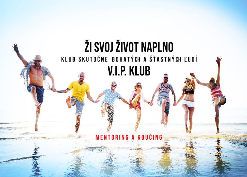 ŽI SVOJ ŽIVOT NAPLNO - V.I.P. KLUB